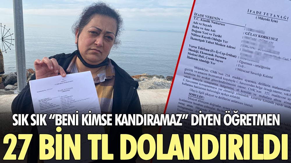 "Beni kimse kandıramaz" diyen öğretmeni, 27 bin TL dolandırdılar