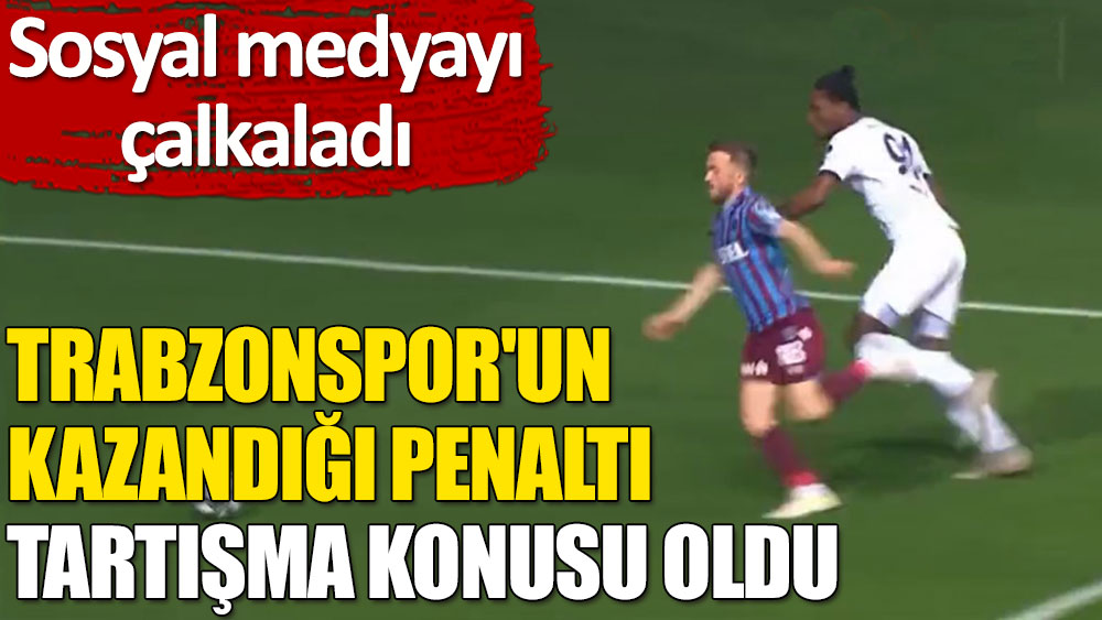Trabzonspor'un kazandığı penaltı tartışma konusu oldu!