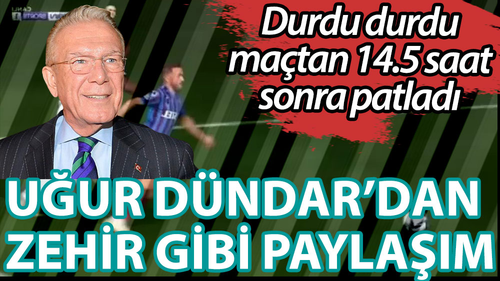 Fenerbahçe YDK Başkanı Uğur Dündar'dan Trabzonspor'un kazandığı penaltıya zehir gibi tepki! Maçtan 14.5 saat sonra patladı