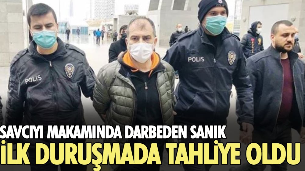 Savcıyı makamında darbeden sanık ilk duruşmada tahliye oldu