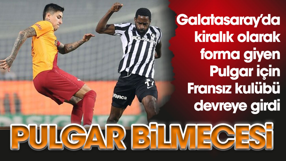 Galatasaray'ın kiralık yıldızı Pulgar'a teklif var