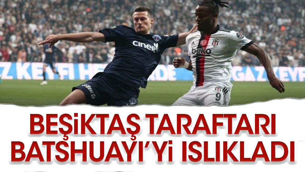 Beşiktaş taraftarından Batshuayi'ye ıslıklı tepki