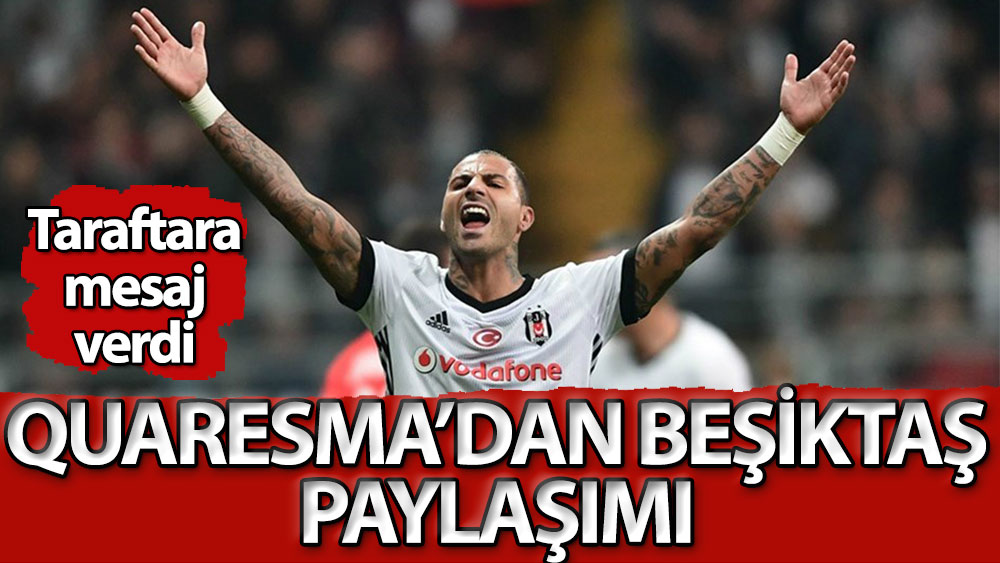Quaresma'dan Beşiktaş paylaşımı