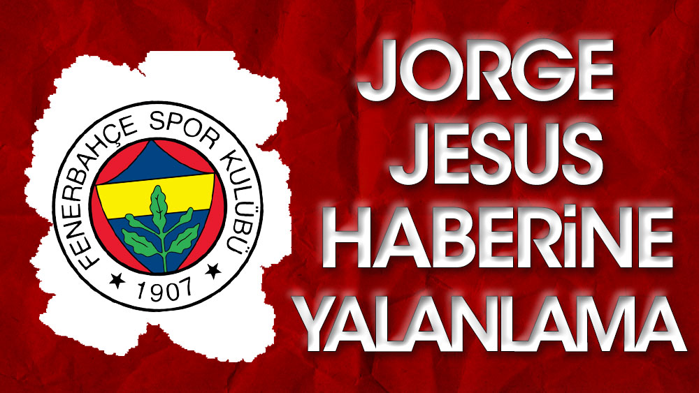 Fenerbahçe'den Jorge Jesus açıklaması