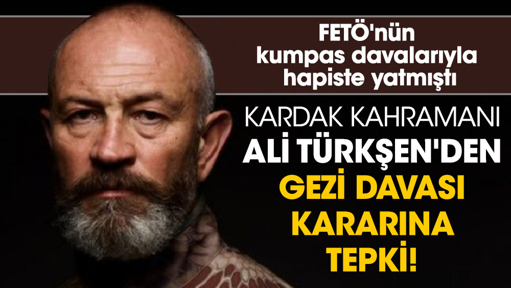 FETÖ'nün kumpas davalarıyla hapiste yatmıştı  Kardak kahramanı Ali Türkşen'den Gezi Davası kararına tepki geldi