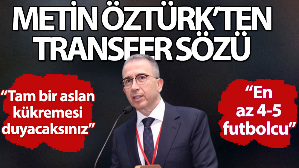 Galatasaray Başkan Adayı Metin Öztürk'ten transfer sözü! En az iki tane...