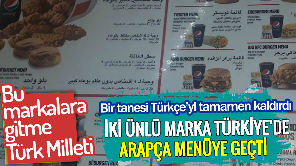 İki ünlü marka Türkiye’de Arapça menüye geçti. Bir tanesi Türkçe’yi tamamen kaldırdı. Bu markalara gitme Türk Milleti