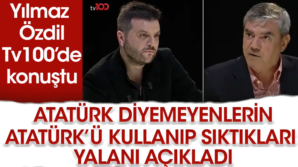 Yılmaz Özdil, Atatürk diyemeyenlerin Atatürk'ün adını kullanarak sıktıkları yalanı açıkladı!