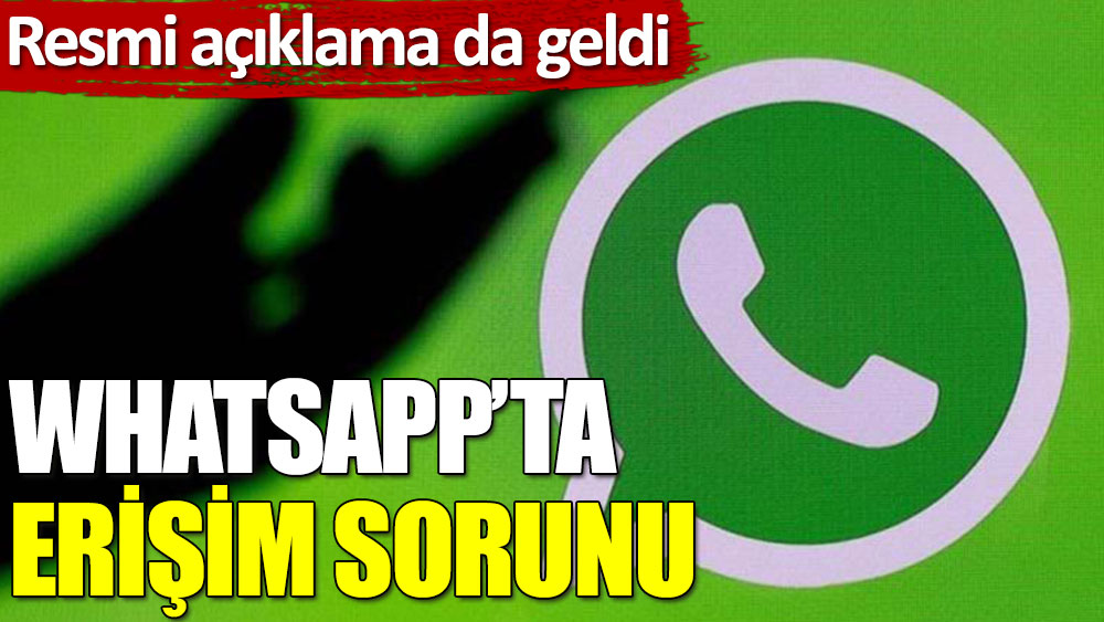WhatsApp’ta erişim sorunu