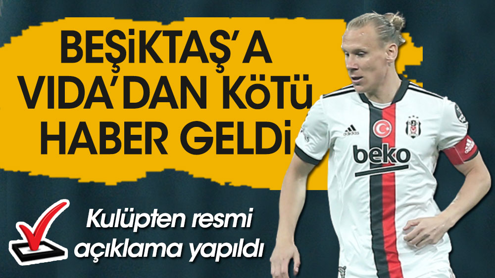 Beşiktaş'a Vida'dan kötü haber