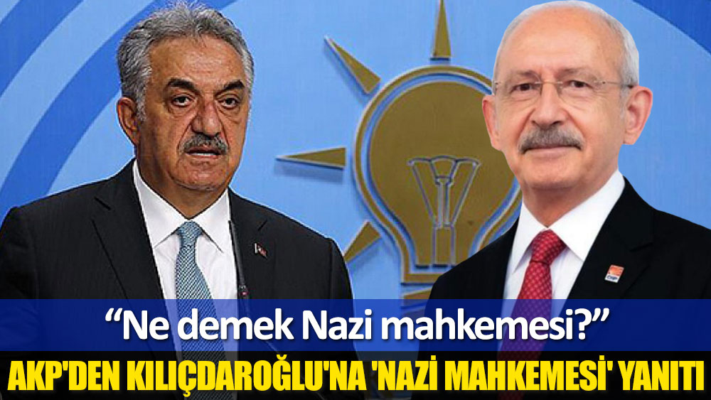 AKP'li Hayati Yazıcı'dan Kılıçdaroğlu'na 'Nazi mahkemesi' yanıtı: Ne demek Nazi mahkemesi?