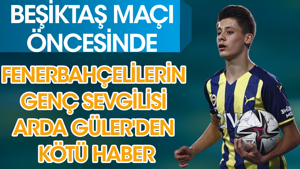 Beşiktaş derbisi öncesinde, Fenerbahçelilerin genç sevgilisinden kötü haber