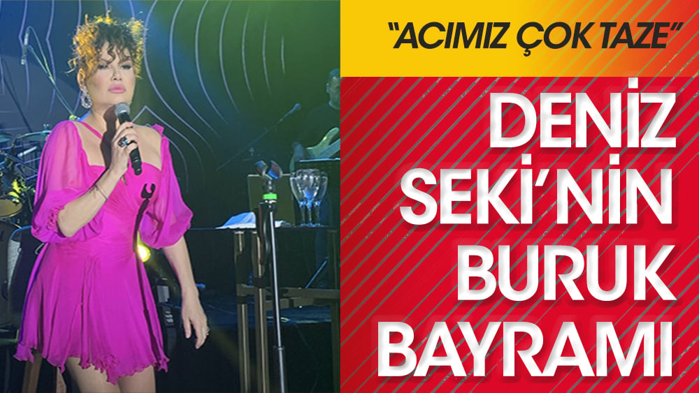 Deniz Seki’nin buruk bayramı! “Acımız çok taze”