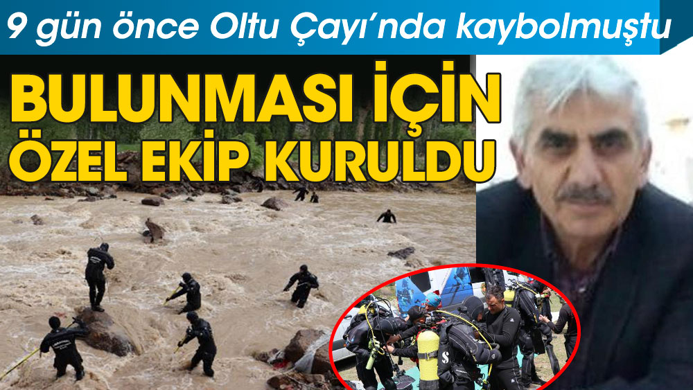 9 gün önce Oltu Çayı'nda kaybolan baba için Ankara'dan özel ekip getirildi