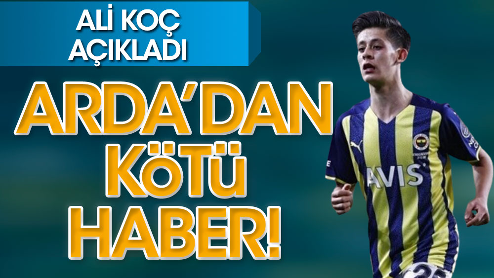 Fenerbahçe'ye Arda Güler'den kötü haber