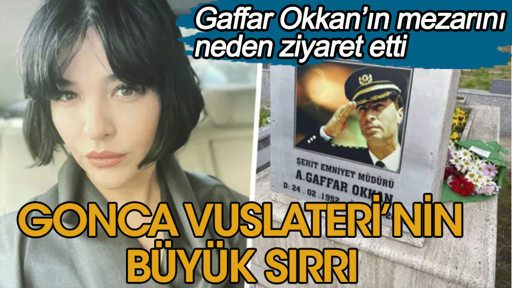 Oyuncu Gonca Vuslateri, akrabası şehit Emniyet Müdürü Ali Gaffar Okkan’ı mezarı başında andı