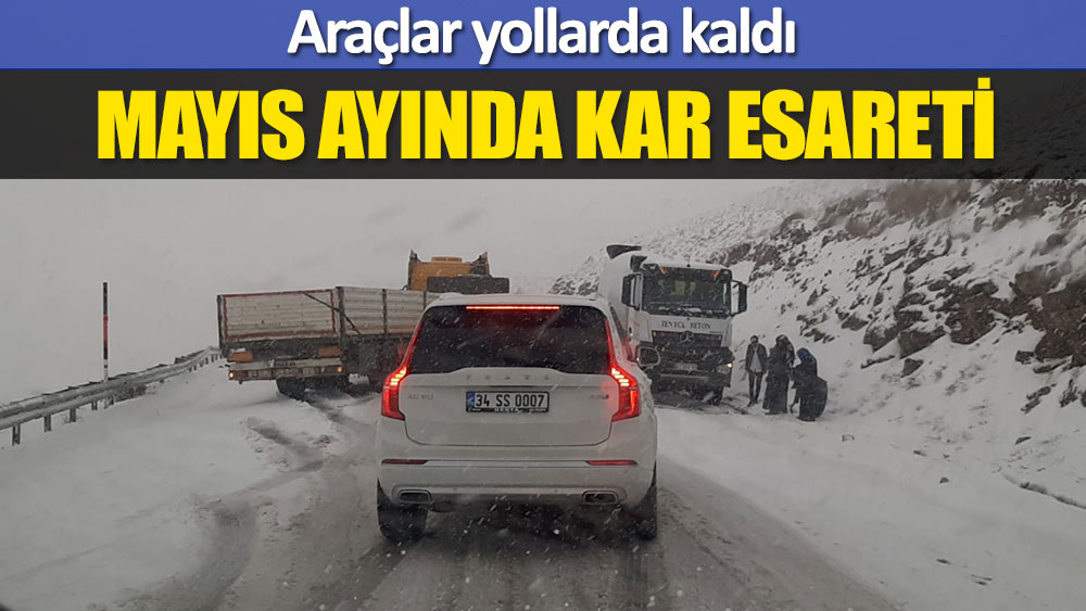 Van'da mayıs ayında kar esareti: Araçlar yollarda kaldı