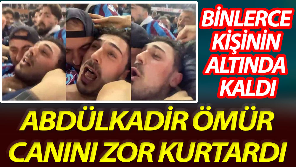 Trabzonsporlu Abdülkadir Ömür canını zor kurtardı. Bir anda binlerce kişinin altında kaldı