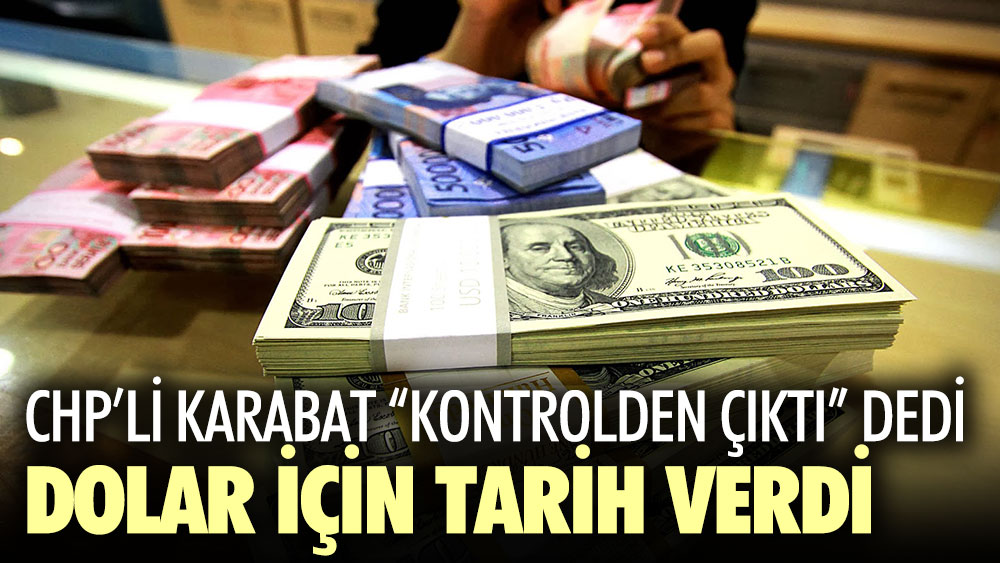 CHP'li Özgür Karabat kontrolden çıktı dedi! Dolar için tarih verdi
