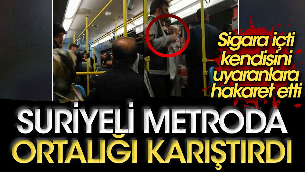 Suriyeli metroda ortalığı karıştırdı. Sigara içti kendisini uyaranlara hakaret etti