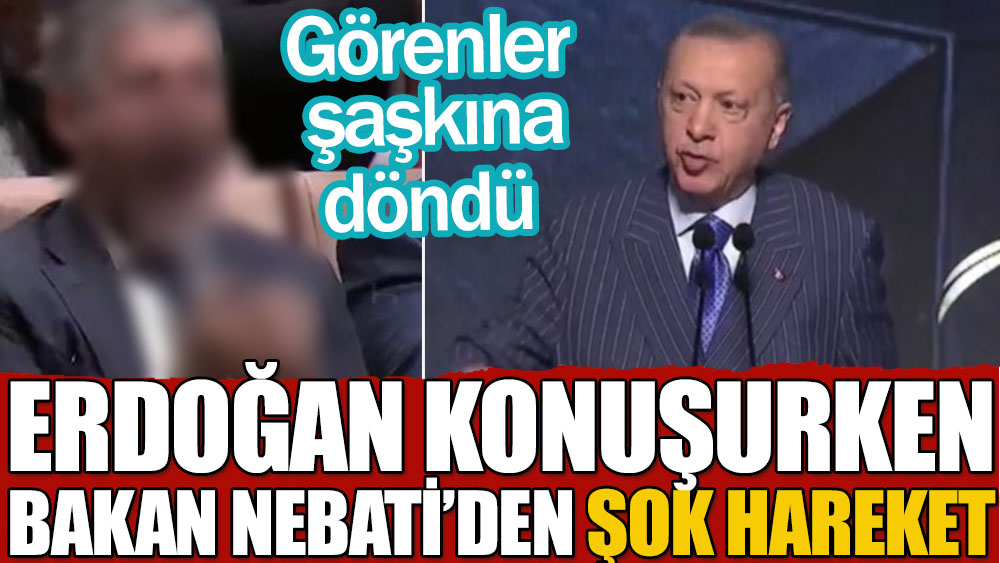 Erdoğan konuşurken Nebati'nin hareketi şok etti