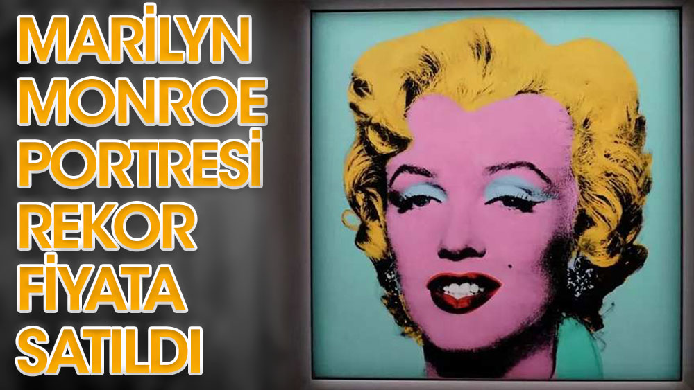 Andy Warhol'un Marilyn Monroe portresi rekor fiyata satıldı