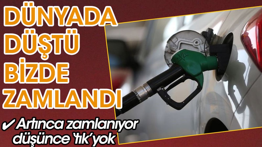 Dünyada düştü bizde zamlandı. Brent petrol yükselirken de düşerken de akaryakıta zam geliyor