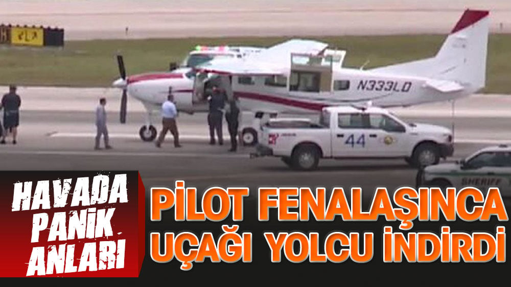 Havada panik anları. Pilot fenalaşınca uçağı yolcu indirmek zorunda kaldı