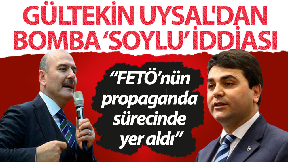 Süleyman Soylu için deprem yaratacak FETÖ iddiası: DP lideri Gültekin Uysal eski defterleri açtı