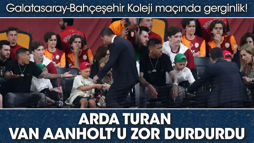 Galatasaray-Bahçeşehir Koleji maçında gerginlik! Arda Turan van Aanholt’u zor durdurdu