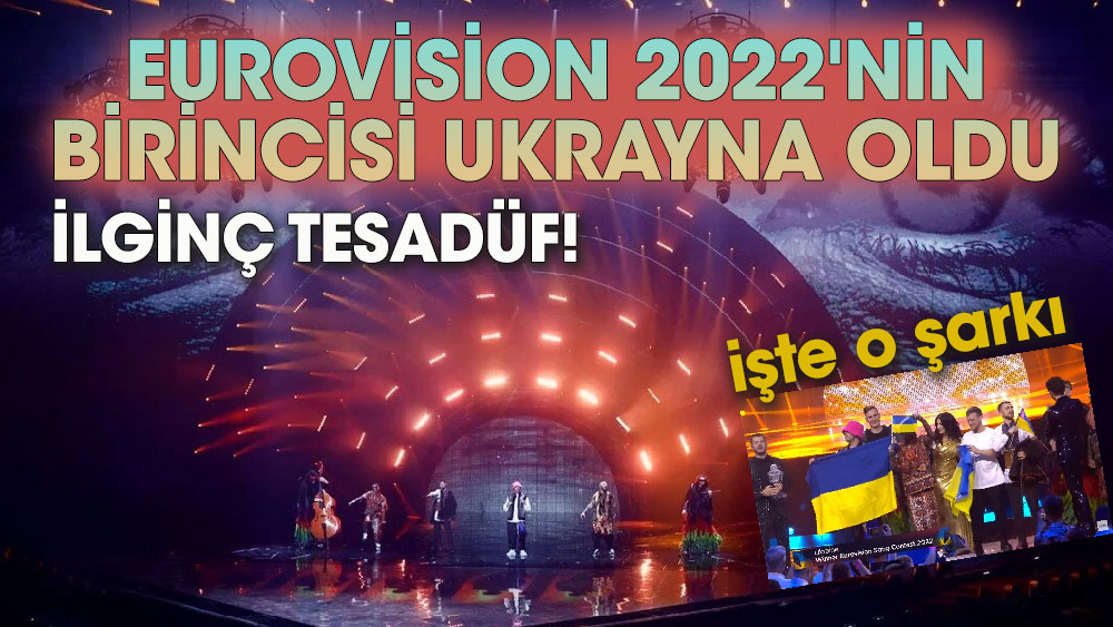 Eurovision 2022'nin birincisi Ukrayna oldu 'İşte o şarkı'