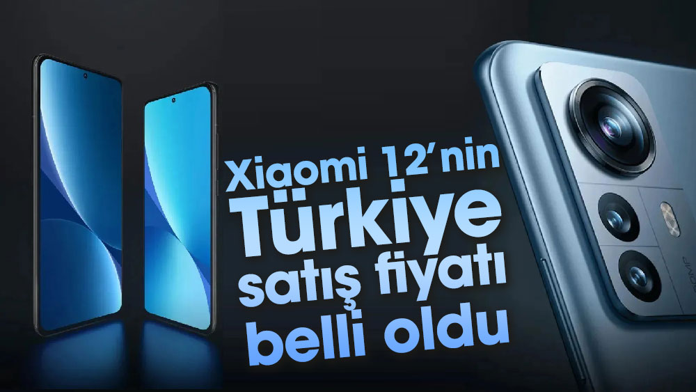 Xiaomi 12’nin Türkiye satış fiyatı belli oldu