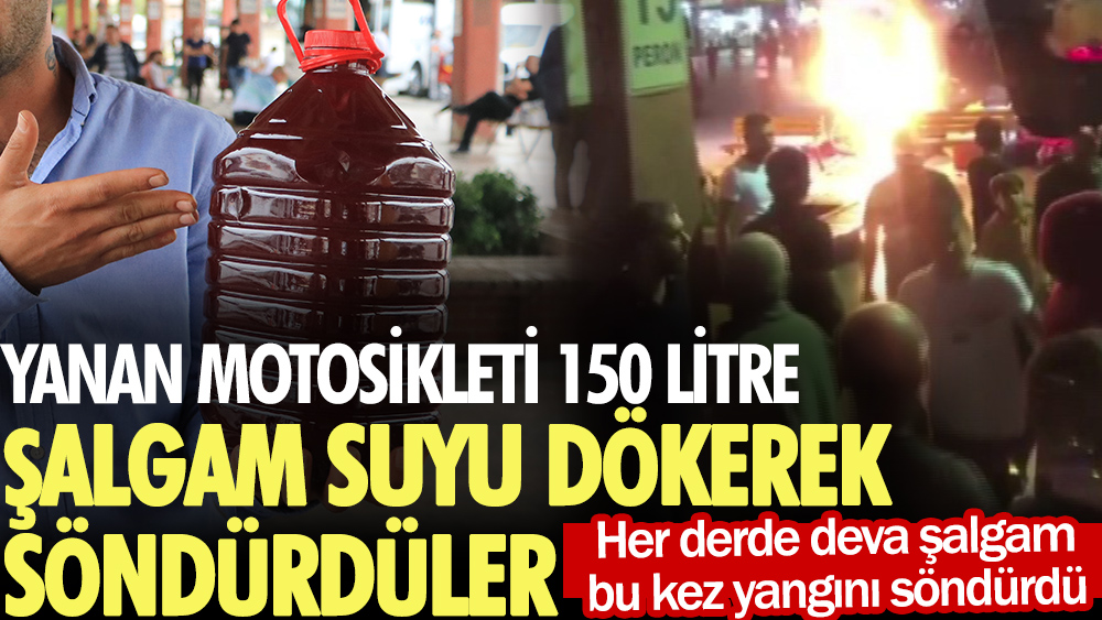 Adana'da alev alan motosiklete 150 litre şalgamla müdahale ettiler