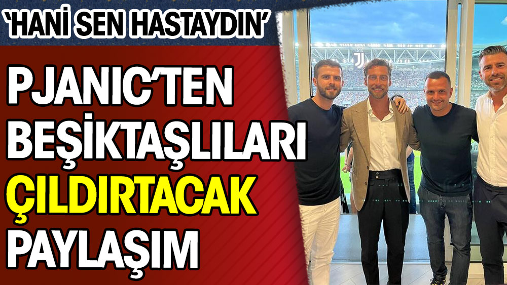 Pjanic’ten Beşiktaşlıları çıldırtacak paylaşım