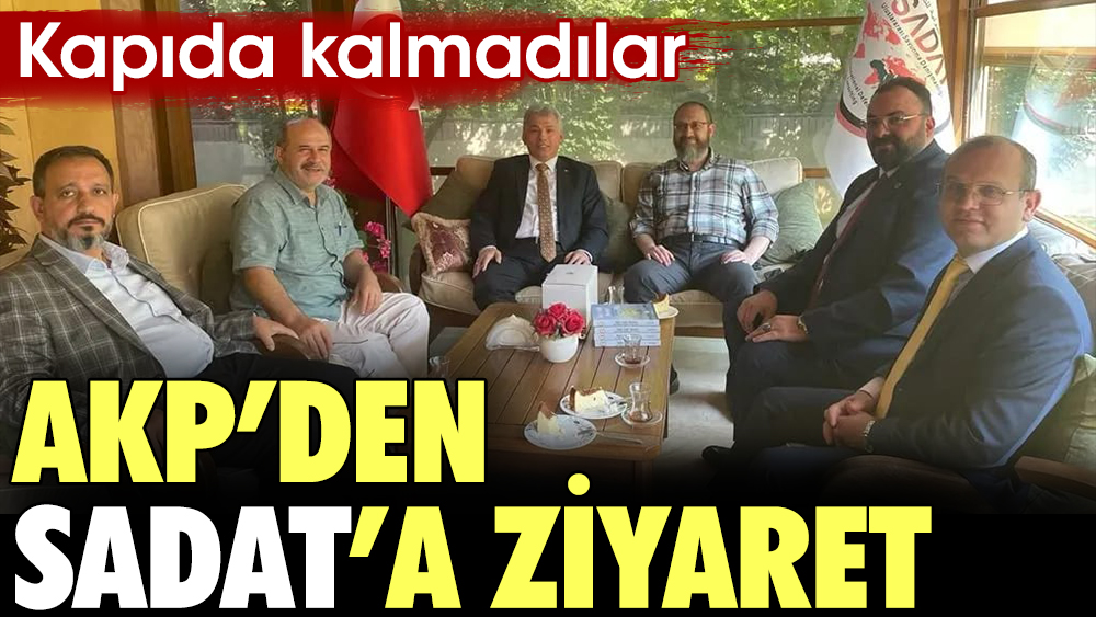 AKP'den CHP'ye SADAT misillemesi. AKP Beylikdüzü İlçe Başkanlığı, SADAT’ı ziyaret etti