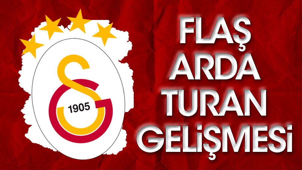 Galatasaray'da flaş Arda Turan gelişmesi