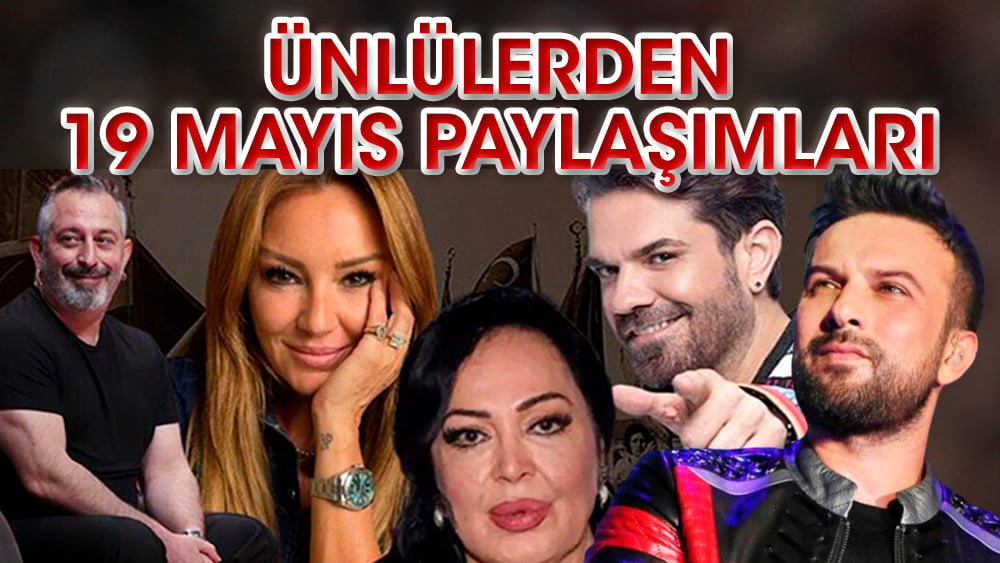 Ünlülerden 19 Mayıs paylaşımları