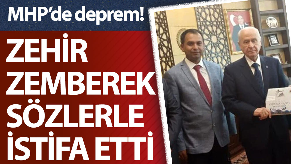 MHP’li İlçe Başkanı zehir zemberek sözlerle istifa etti