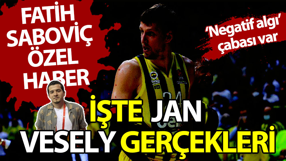Fenerbahçe Jan Vesely gerçekleri