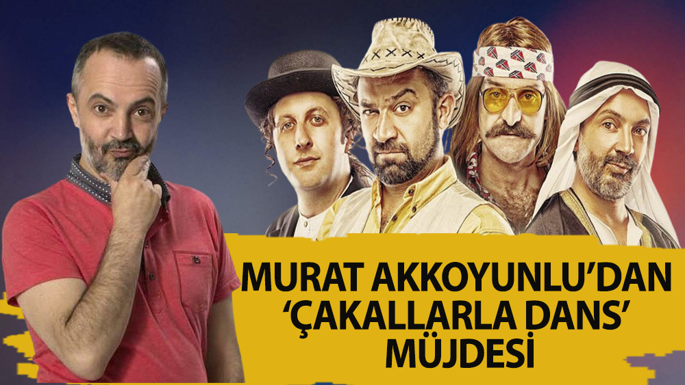 Ünlü oyuncu Murat Akkoyunlu: Çakallarla dansın çekimlerine başlıyoruz