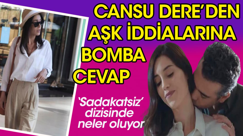 Cansu Dere, aşk iddialarına cevap verdi: Duymamış olayım