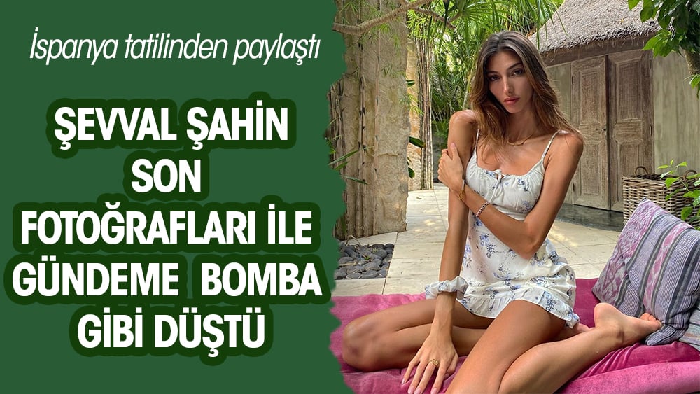 Şevval Şahin'in, bikinili fotoğrafları olay oldu