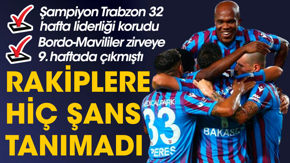 Şampiyon Trabzonspor rakiplerine zirveyi kapattı