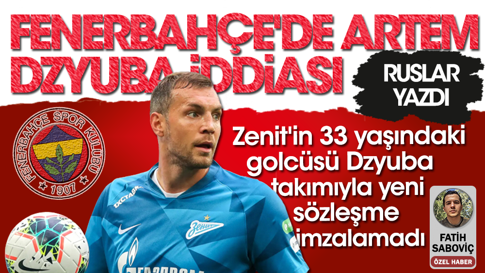 Rus medyası Artem Dzyuba'nın Fenerbahçe'ye yakın olduğunu yazdı