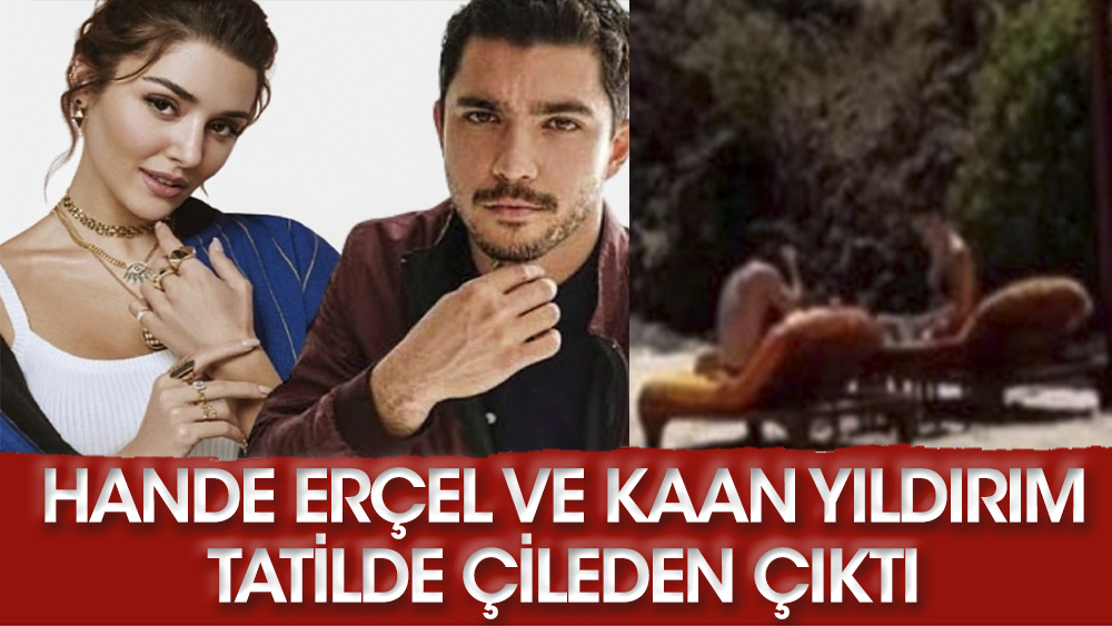 Hande Erçel ile Kaan Yıldırım çileden çıktı! İşte sebebi...