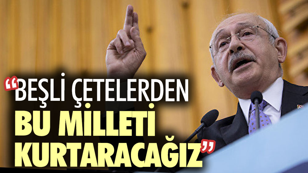 CHP Genel Başkanı Kemal Kılıçdaroğlu canlı yayında konuştu: Bu milleti 5'li çetelerden kurtaracağız