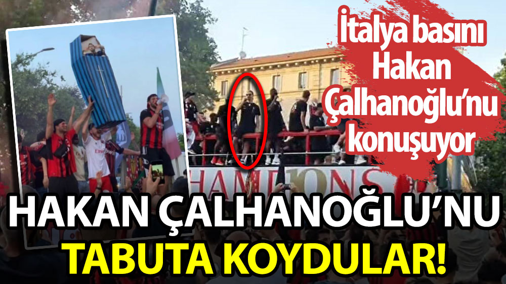 Hakan Çalhanoğlu'nu tabuta koydular. İtalya basını Hakan Çalhanoğlu'nu konuşuyor