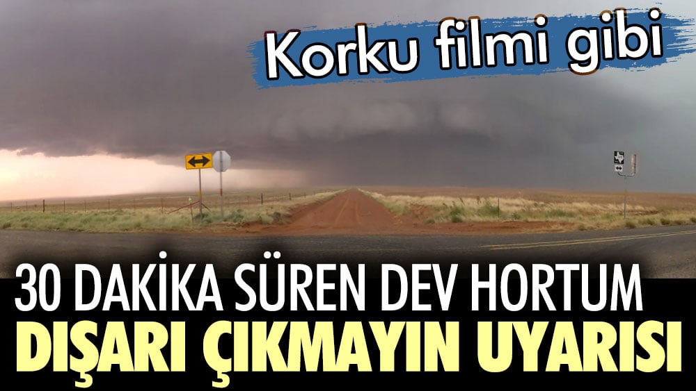 Korku filmi gibi... 30 dakika süren dev hortum! Dışarı çıkmayın uyarısı geldi