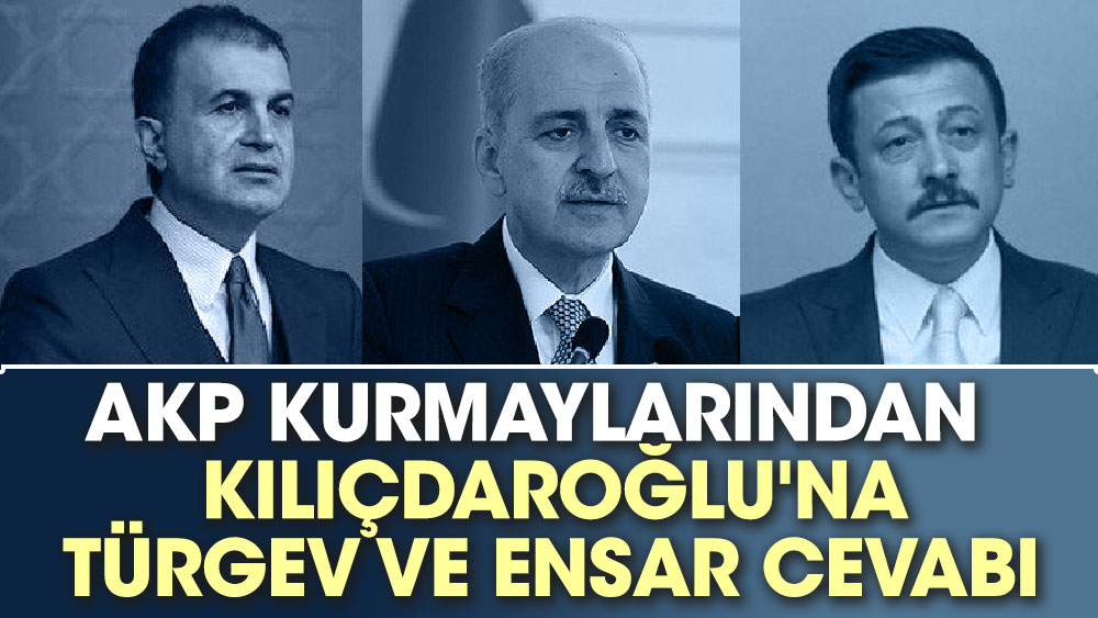 AKP kurmaylarından Kılıçdaroğlu'na TÜRGEV ve Ensar cevabı