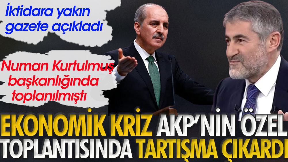 İktidara yakın gazete açıkladı | Ekonomik kriz AKP'nin özel toplantısında tartışma çıkardı